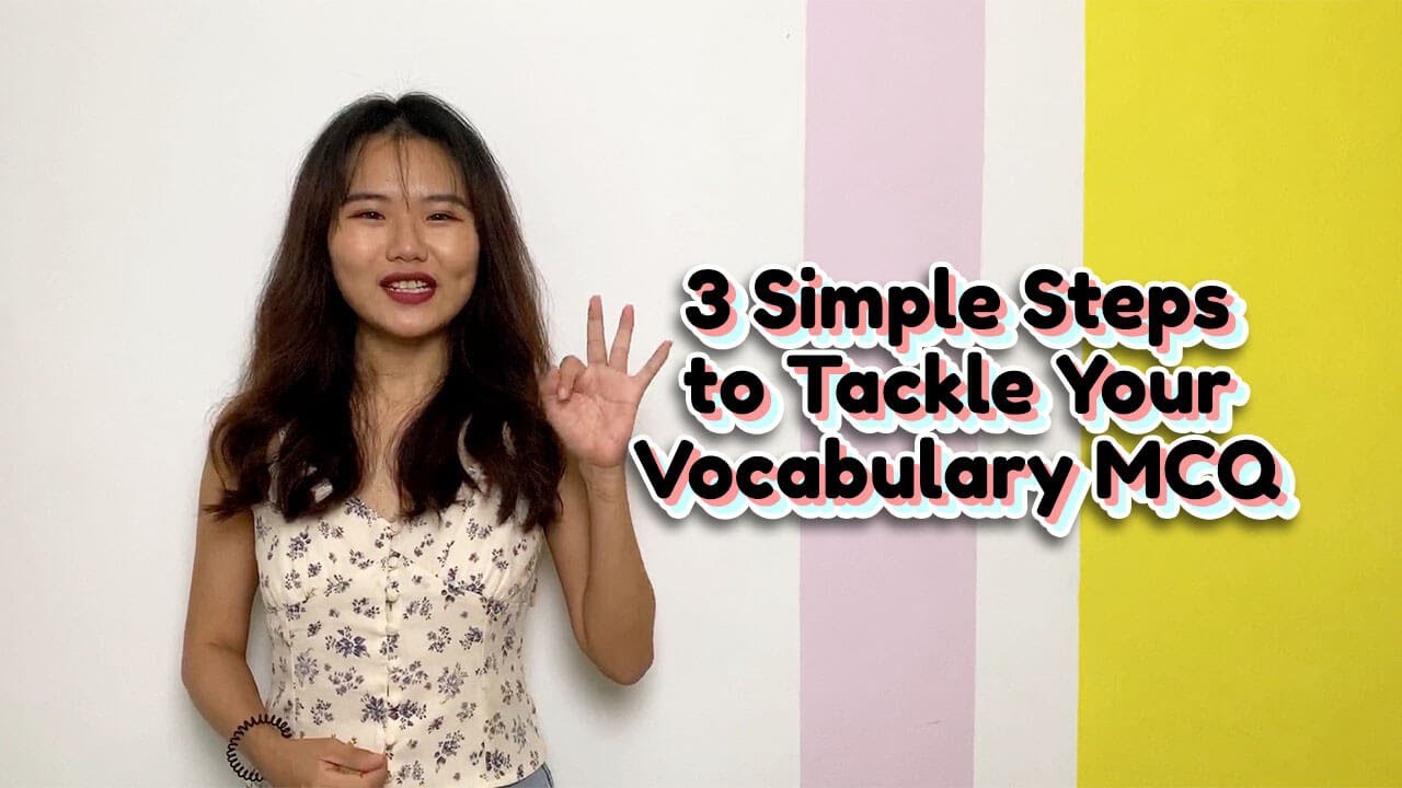 3 Simple Steps to Tackle Your Vocabulary MCQ!