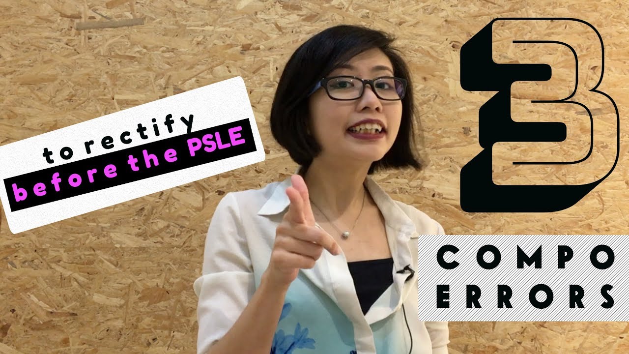 3 Composition Errors to rectify before the PSLE