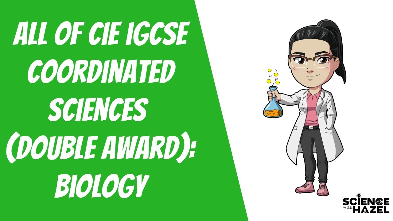 ALL of CIE IGCSE Coordinated Science (Double Award) | Biology | 9-1 & A*-U
