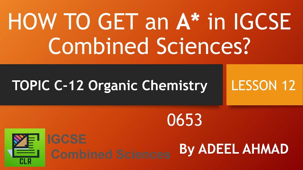 IGCSE Combined Sciences Topic C12 Organic Chemistry