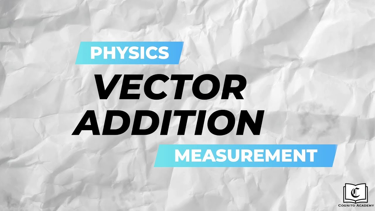 Vector Addition (Crash Course) | Measurement | Physics | GCE O-Level