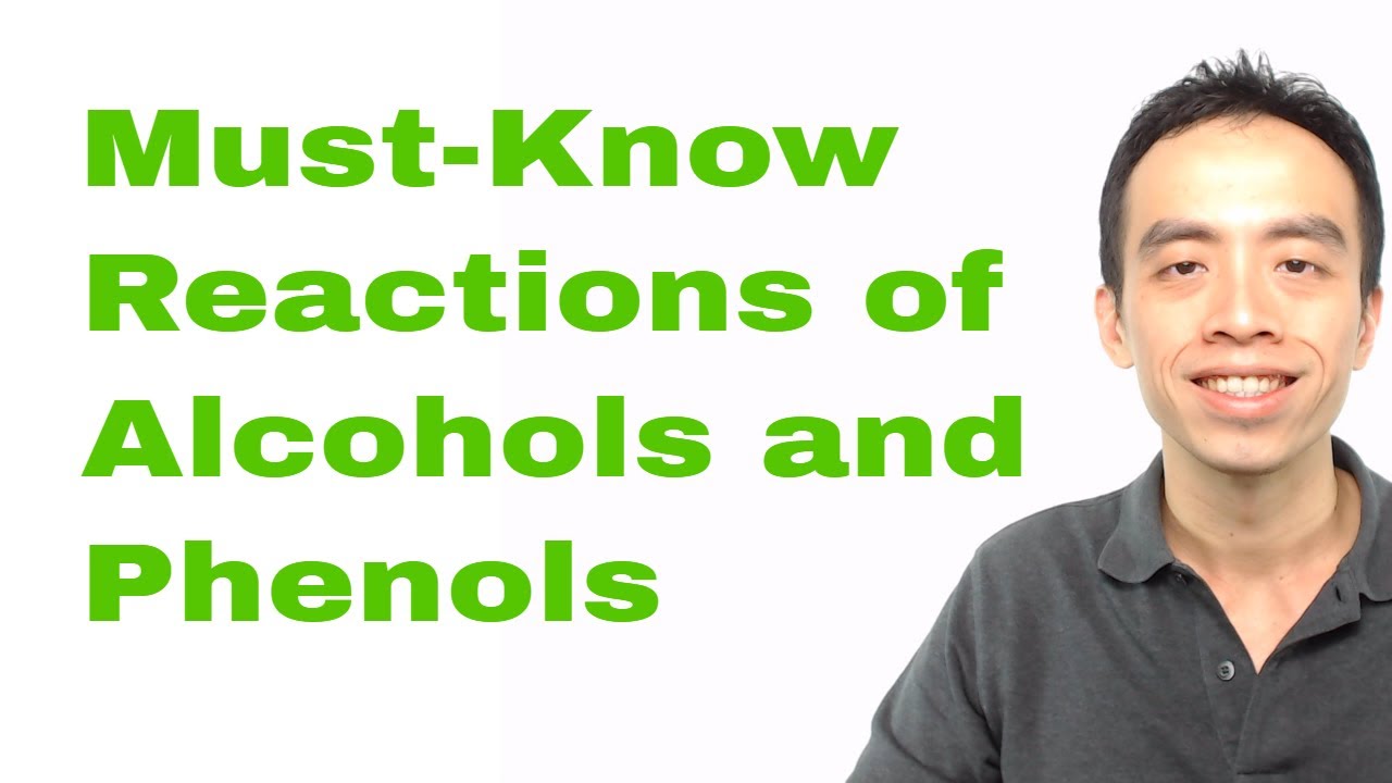 Must-Know Alcohol Reactions and Phenol Reactions: Organic Chemistry