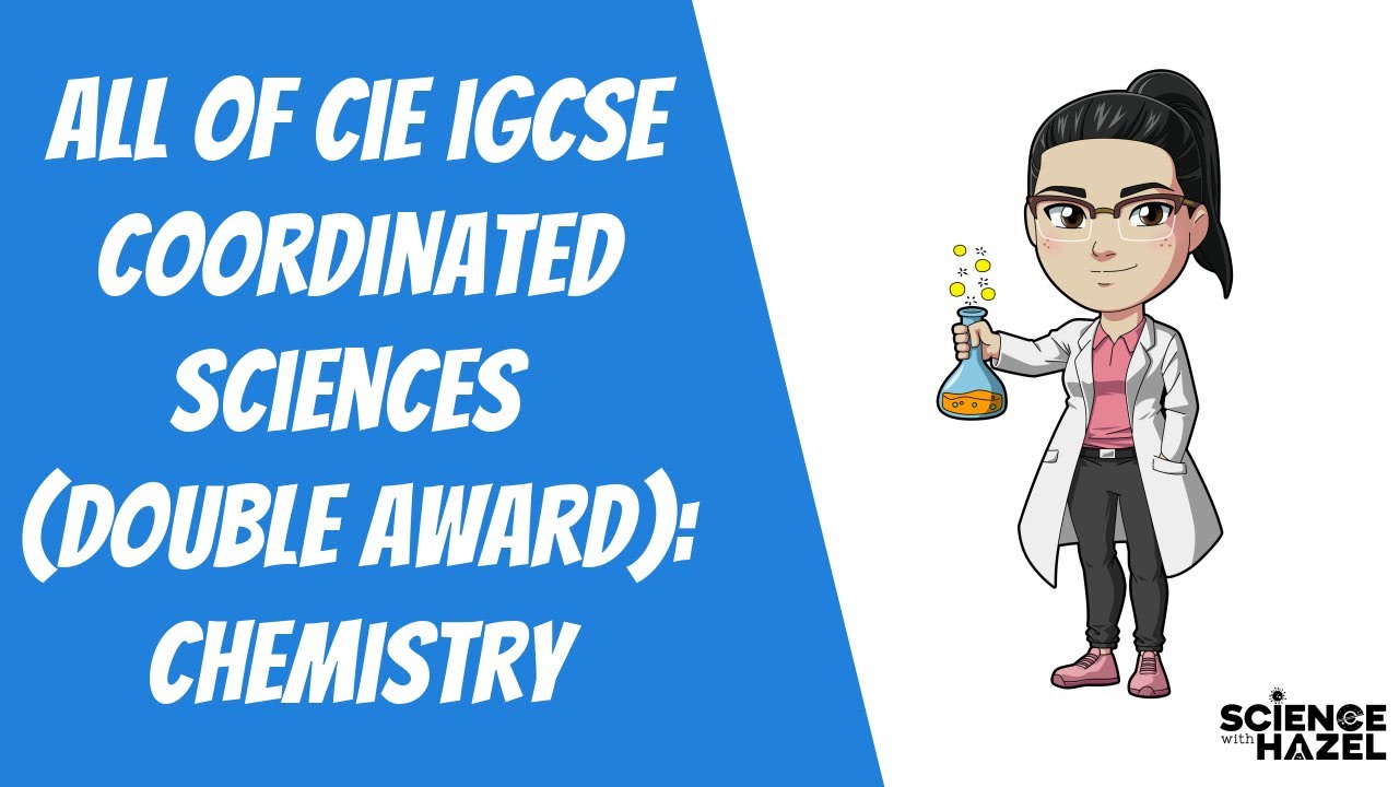 ALL of CIE IGCSE Coordinated Science (Double Award) | Chemistry | 9-1 & A*-U