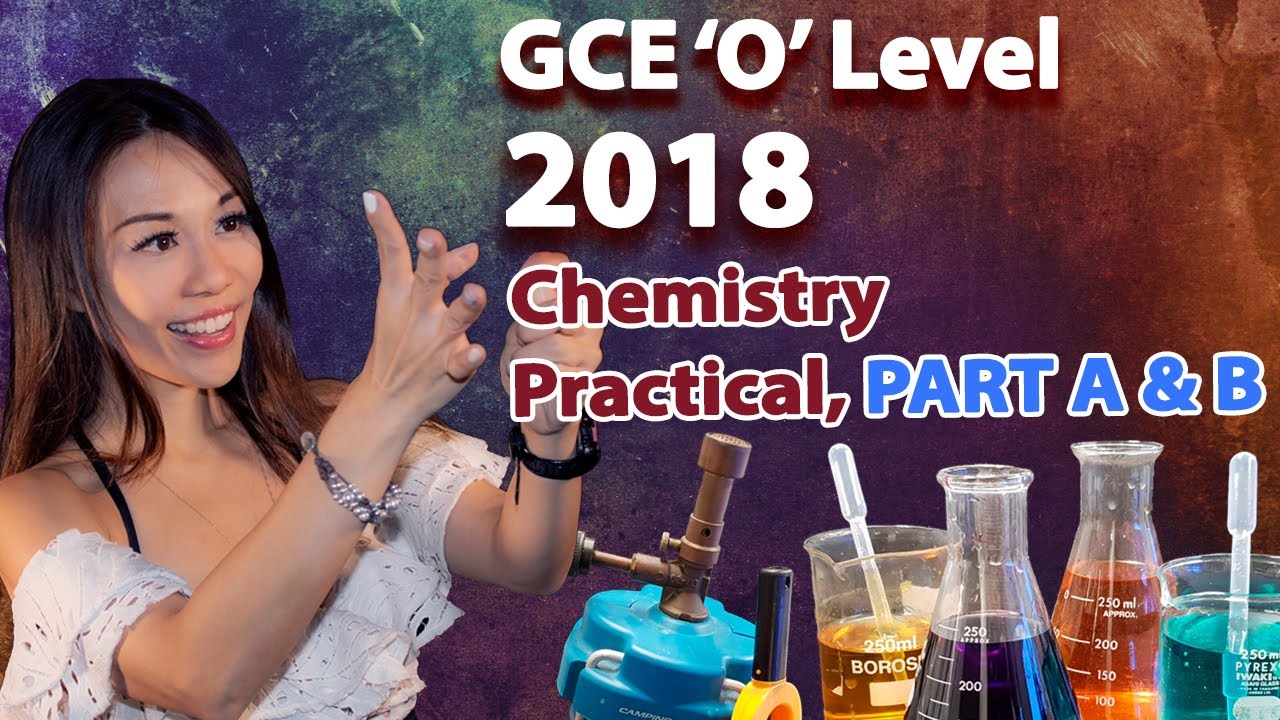 2018 Science (Chemistry) Practical O Level - Part A & B